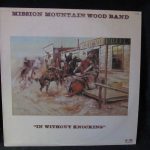 Mission Mountain Wood Band - In Without Knocking