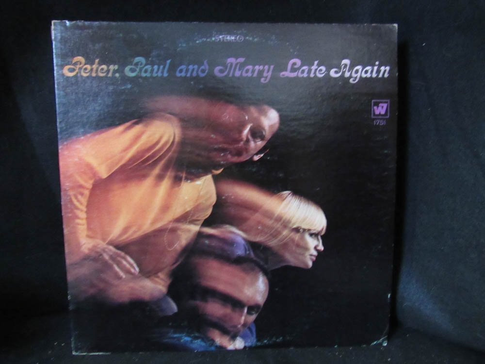 Peter, Paul, And Mary - Late Again