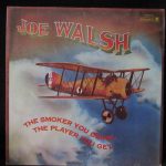 Joe Walsh - The Smoker You Drink, The Player You get