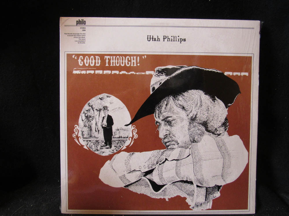Utah Phillips - Good Though!