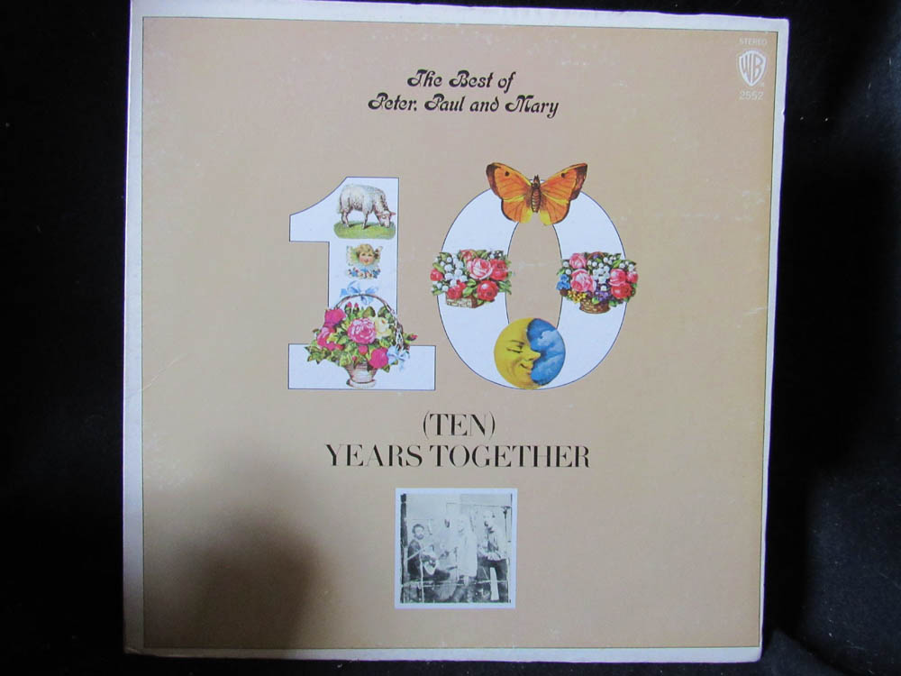 Peter, Paul, And Mary - The Best Of Peter, Paul, And Mary: (Ten) Years Together